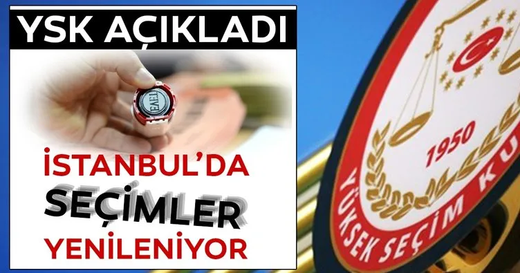 YSK: İstanbul'da seçimler yenileniyor