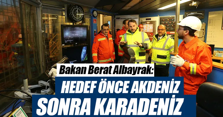 Hedef önce Akdeniz sonra Karadeniz