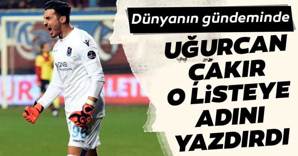 Ugurcan Cakir O Listeye Adini Yazdirdi Spor Haberleri