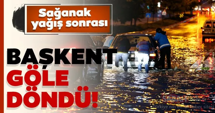 Sağanak yağış sonrasında Ankara göle dönüştü
