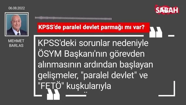 Mehmet Barlas | KPSS'de paralel devlet parmağı mı var?