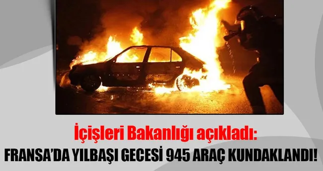 Fransa’da yılbaşı gecesi 945 araç kundaklandı