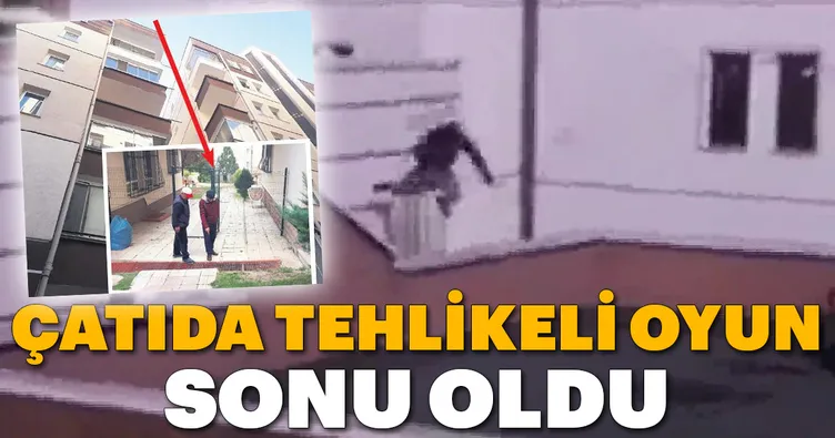 Çatıda tehlikeli oyun sonu oldu