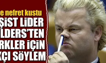 Faşist Wilders’dan ırkçı söylem