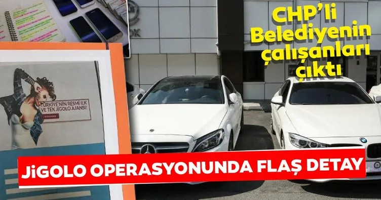 Jigolo operasyonunda flaş detay! CHP’li Belediyenin çalışanları çıktı