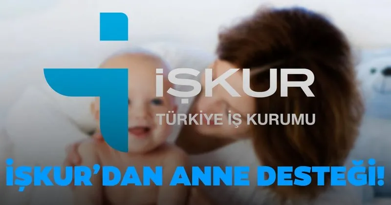 iskur dan annelere destek issiz