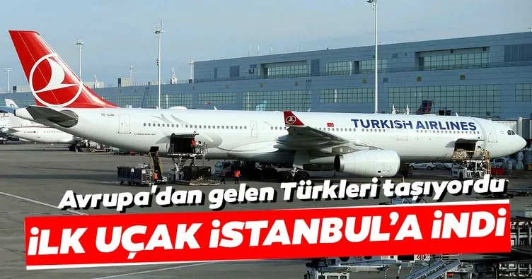 Avrupa’dan gelen Türkleri taşıyan ilk uçak indi
