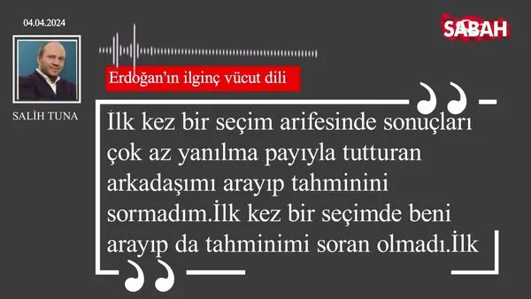 Salih Tuna | Erdoğan'ın ilginç vücut dili