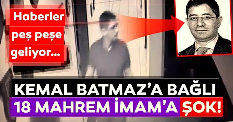 Son dakika: Kemal Batmaz'a bağlı olan 18 sivil mahrem imam hakkında gözaltı kararı