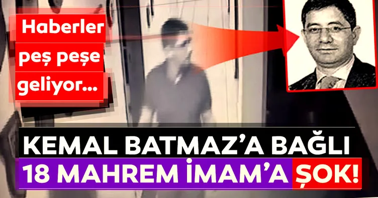 Son dakika: Kemal Batmaz'a bağlı olan 18 sivil mahrem imam hakkında gözaltı kararı