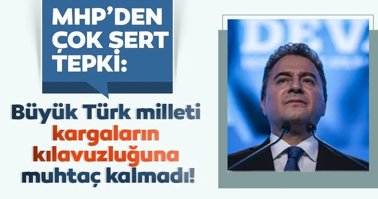 Son dakika! MHP’den Ali Babacan’a çok sert tepki: Büyük Türk milleti kargaların kılavuzluğuna muhtaç kalmadı!