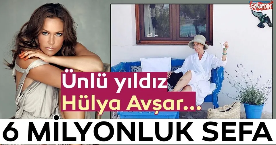 Hülya Avşar�ın 6 milyonluk sefası Son Dakika Magazin Haberleri