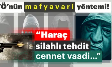 FETÖ mafyavari yöntemle haraç kesmiş