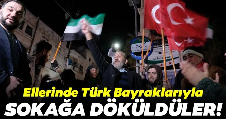 İdlibliler ellerinde Türk bayraklarıyla sokağa döküldü
