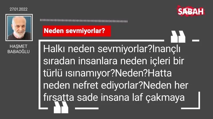 Haşmet Babaoğlu | Neden sevmiyorlar?