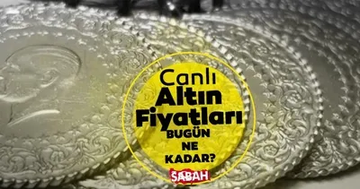 Canlı Altın Fiyatları 31 Mayıs 2026: Bugün tam, yarım, çeyrek, ons ve gram altın ne kadar?