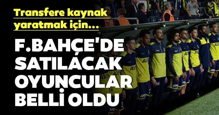Fenerbahçe’de satılacak oyuncular belli oldu