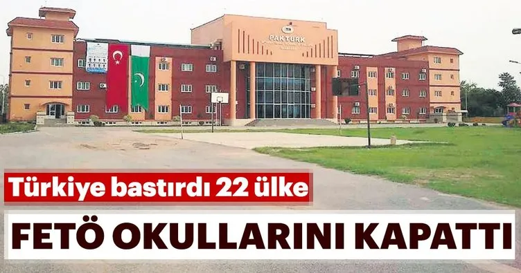 Türkiye bastırdı 22 ülke FETÖ okullarını kapattı