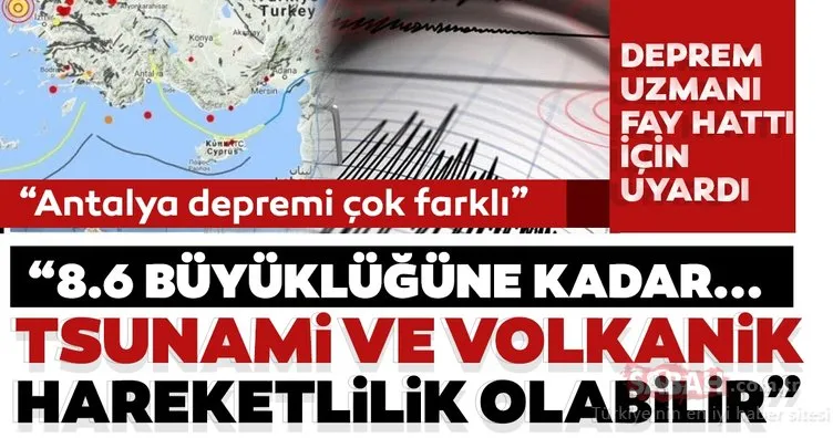 Son dakika haberleri | 8.6’ya kadar deprem olabilir! Tsunami ve volkanik hareketlilik... Antalya depremi sonrası flaş açıklama!