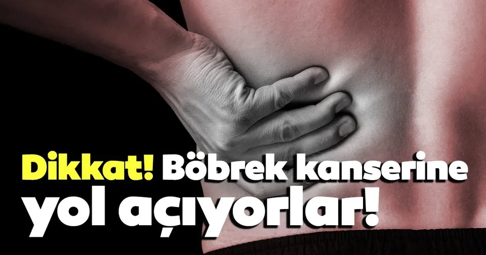 iste bobrek kanserinin 8 nedeni