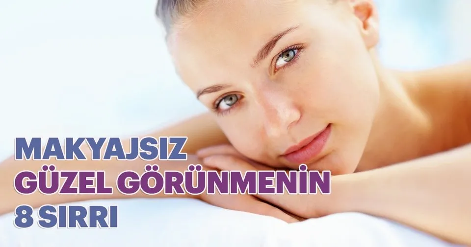 Makyajsiz Guzel Gorunmenin 8 Sirri Sayfa 4 Kadin Haberleri