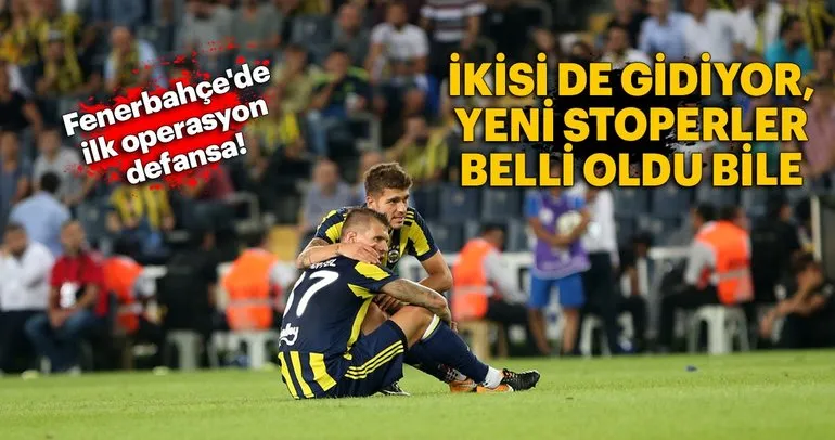 Fenerbahçe’de ilk operasyon defansa!
