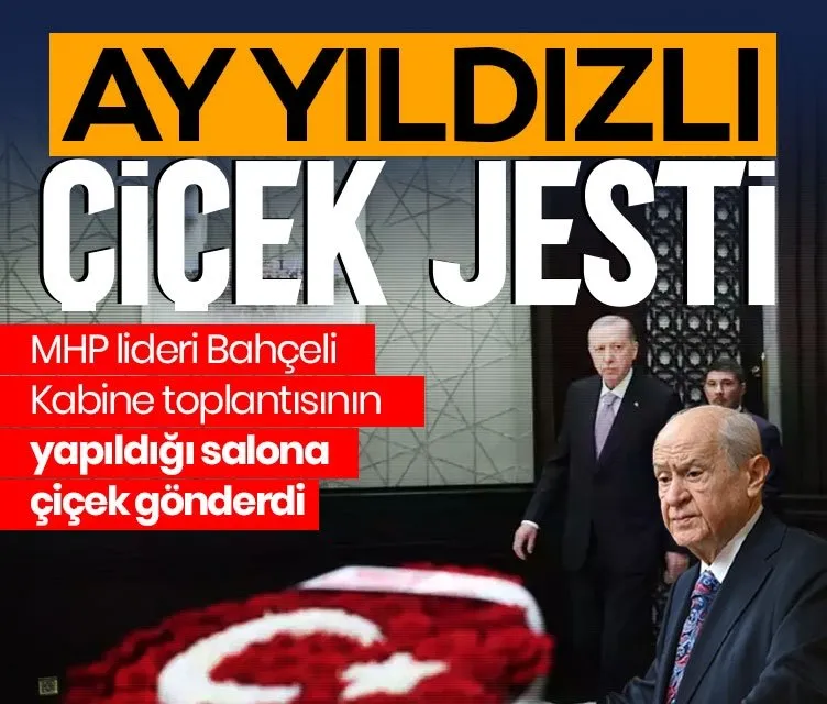 MHP lideri Bahçeli’den Kabine’ye Türk bayraklı çiçek jesti