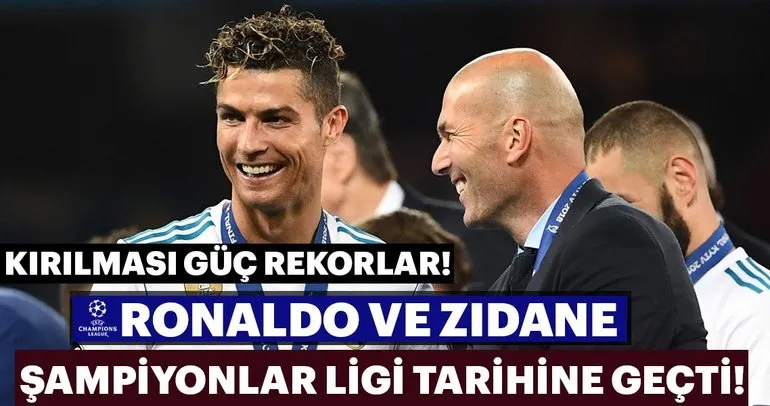 Cristiano Ronaldo ve Zidane, Şampiyonlar Ligi’nde tarih yazıyor