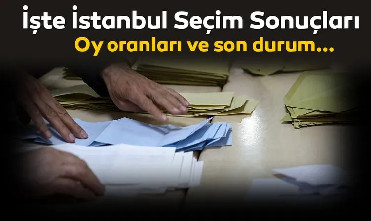 Son dakika haberi: İstanbul seçim sonuçları açıklandı! 2019 İstanbul seçim sonuçları ve oy oranları burada