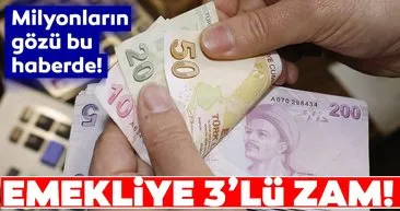 Emekliye 3'lü zam! Emekli maaşları ne kadar olacak?