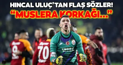 Hıncal Uluç’tan flaş sözler! Muslera korkağı...