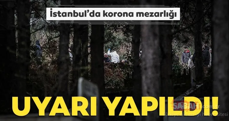 Corona virüsünden ölenler için İstanbul’da iki mezarlık belirlendi!