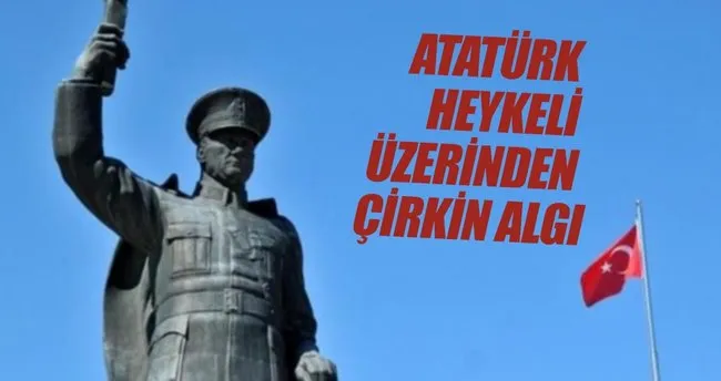 Atatürk heykeli üzerinden çirkin algı
