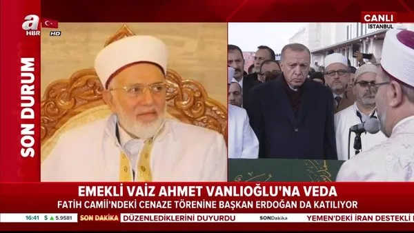 Emekli Vaiz Ahmet Vanlıoğlu'na veda! Cenazeye Başkan Erdoğan da katıldı
