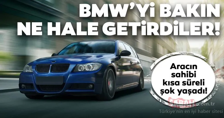 BMW’yi bakın ne hale getirdiler! BMW’nin sahibi aracını görünce kısa süreli şok yaşadı