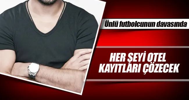 Toraman’ın otel kayıtları incelenecek