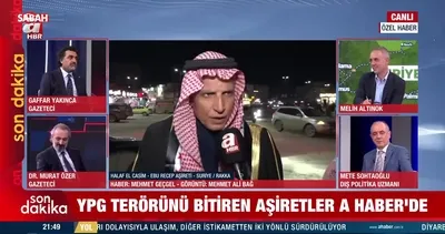 YPG terörünü bitiren aşiretler A Haber’de!
