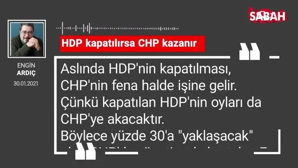Engin Ardıç | HDP kapatılırsa CHP kazanır