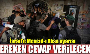 İşgalci İsrail’e Mescid-i Aksa uyarısı