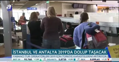 Turizmde yüzler gülüyor! İstanbul ve Antalya 2019’da dolup taşacak