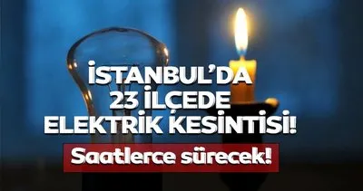 İstanbullular dikkat! BEDAŞ son dakika uyardı: İstanbul’un 23 ilçesinde elektrik kesintisi! Saatlerce karanlığa gömülecekler