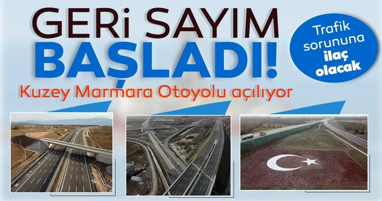 SON DAKİKA! Geri sayım başladı: Kuzey Marmara Otoyolu açılıyor!