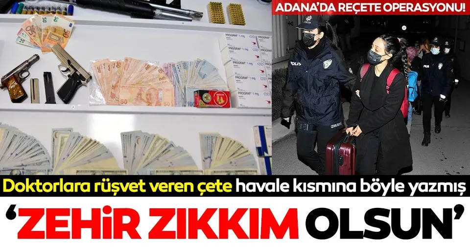 son dakika adana da recete operasyonu