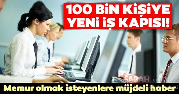 SON DAKİKA HABERİ! 100 bin kişiye yeni iş kapısı! 2021 memur alımları ne zaman, nasıl olacak?