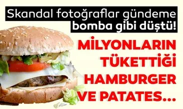 Son Dakika haber: Ünlü fast food zincirine ait skandal hamburger ve patates görüntüsü! Herkesi şoke etti