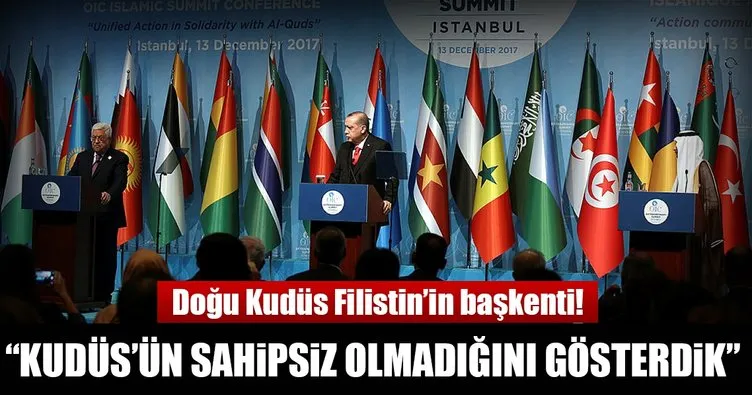 Son dakika: Cumhurbaşkanı Erdoğan: Kudüs’ün sahipsiz olmadığını tüm dünyaya gösterdik!