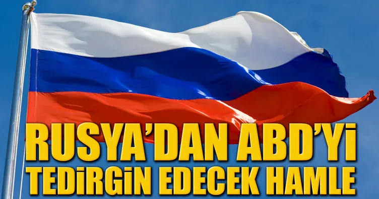 Rusya’dan ABD’yi tedirgin eden hamle