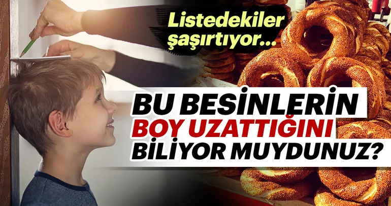 Boy uzattığı kanıtlanan gıdalar!