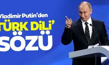 Putin’den ’Türk dili’ sözü