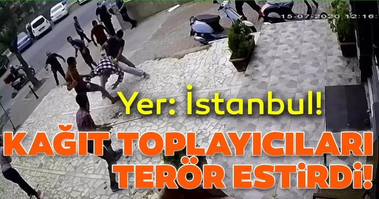 Kağıt toplayıcıları Kadıköy’de terör estirdi!